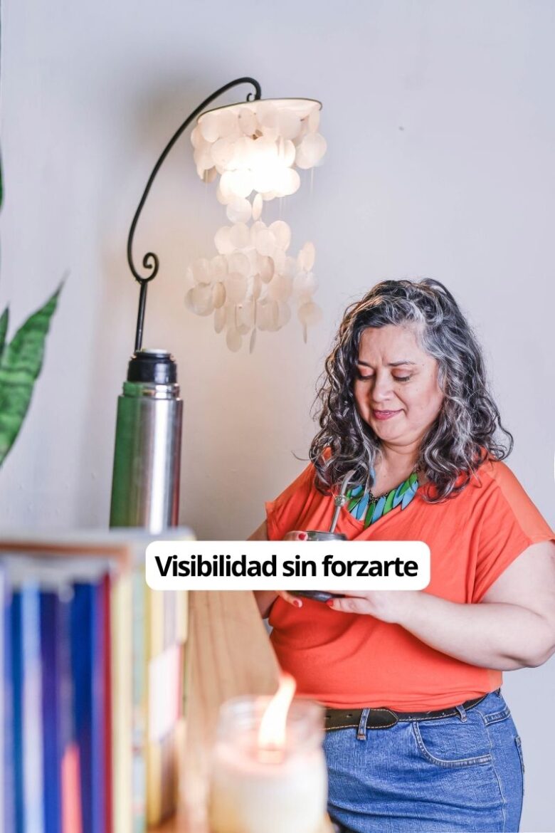 Visibilidad sin forzarte